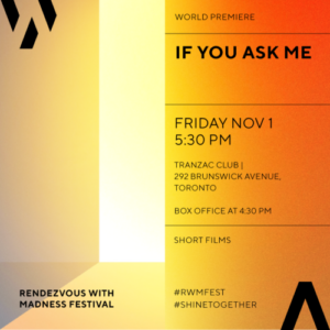 LIFT co-presents  “If You Ask Me” at RendezVous with Madness