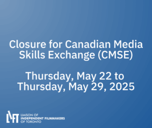 Notice of May 2025 Closure During the Canadian Media Skills Exchange