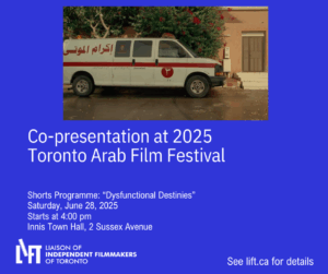 LIFT co-presents Shorts Programme: “Dysfunctional Destinies” at Toronto Arab Film