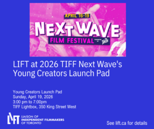 LIFT in attendance at “Young Creators Launch Pad” at the TIFF Next Wave