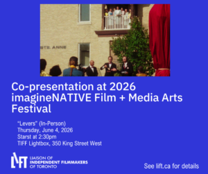LIFT co-presents “Levers” at imagineNATIVE Film