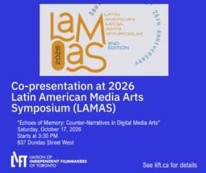 LIFT co-presents “Echoes of Memory” at Latin American Media Arts Symposium (LAMAS)